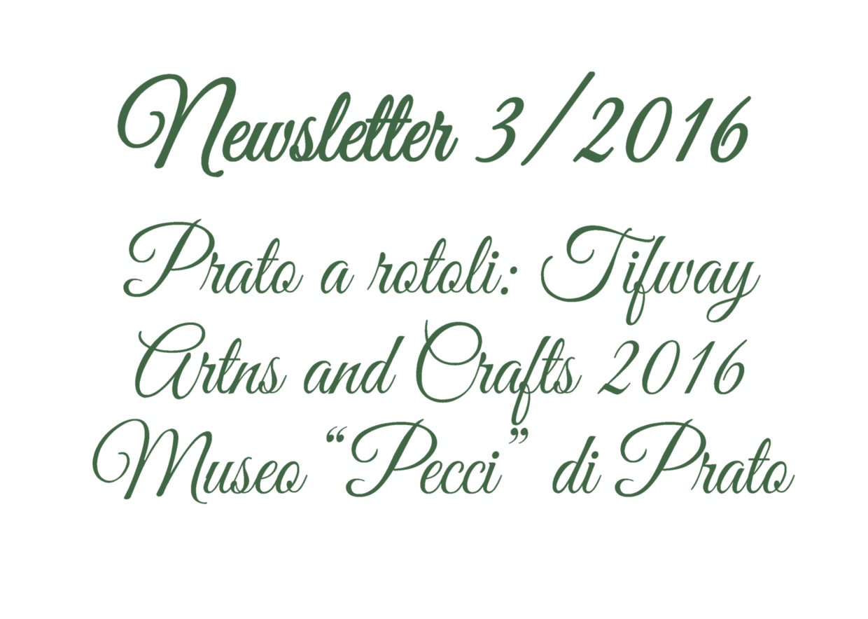Newsletter 3/2016 - Tifway, Arts and Crafts 2016, Museo "Pecci" Prato